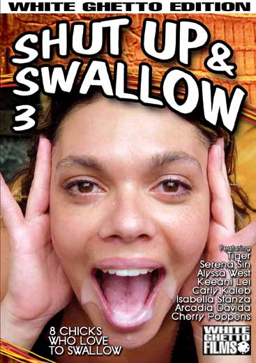 SHUT UP & SWALLOW #3