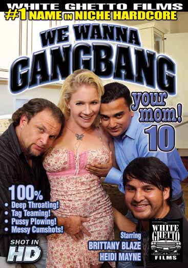 WE WANNA GANG BANG YOUR MOM #10