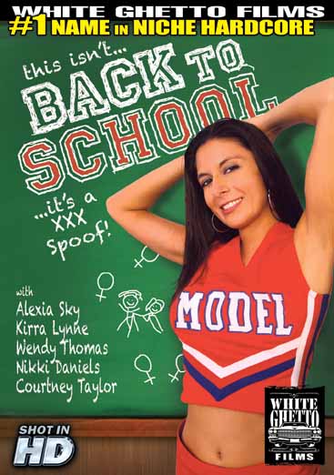 THIS ISNT BACK TO SCHOOL ITS A XXX SPOOF