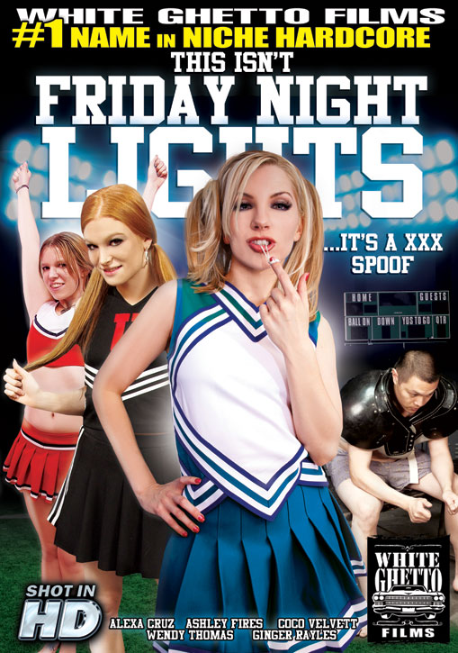 THIS ISNT FRIDAY NIGHT LIGHTS ITS A XXX SPOOF
