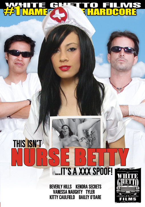 THIS ISNT NURSE BETTY ITS A XXX SPOOF